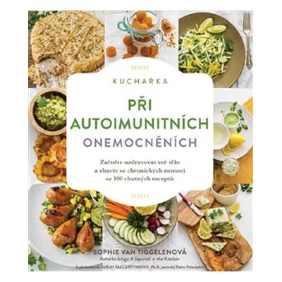 Kuchařka při autoimunitních onemocněních - Sophie Van Tiggelenová