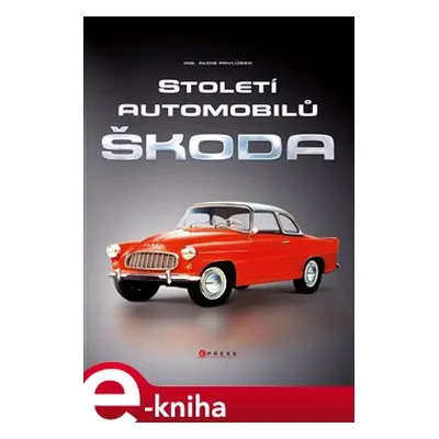 Století automobilů Škoda - Alois Pavlůsek