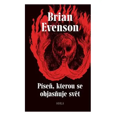 Píseň, kterou se objasňuje svět - Brian Evenson