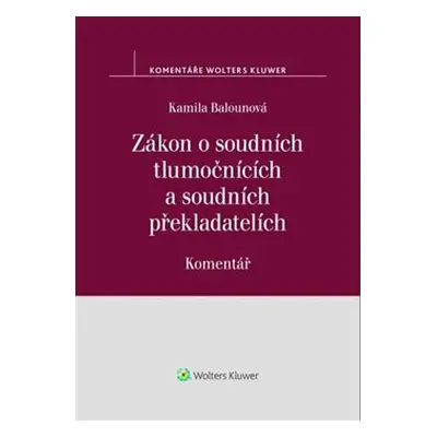 Zákon o soudních tlumočnících a soudních překladatelích - Kamila Balounová