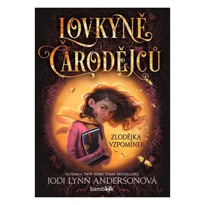 Lovkyně čarodějců – Zlodějka vzpomínek - Jodi Lynn Andersonová