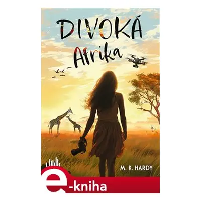 Divoká Afrika - M. K. Hardy