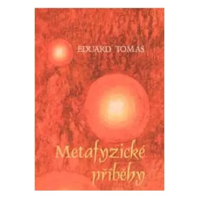 Metafyzické příběhy - komplet - Eduard Tomáš