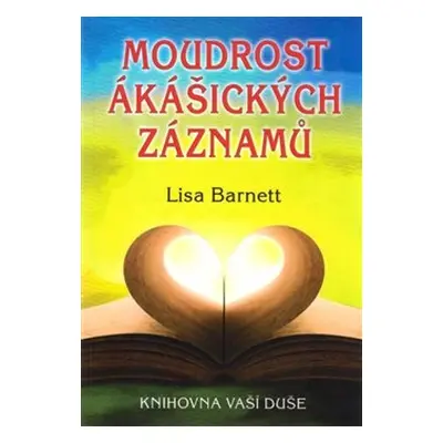 Moudrost ákášických záznamů - Lisa Barnett