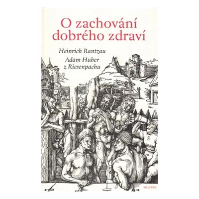 O zachování dobrého zdraví - Heinrich Rantzau, Adam Huber z Riesenpachu