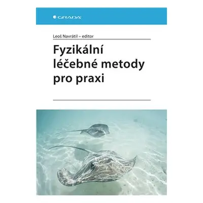 Fyzikální léčebné metody pro praxi - kolektiv