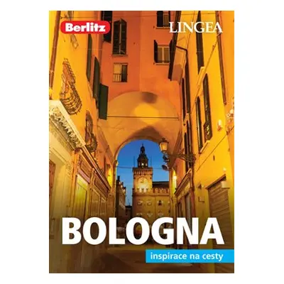 Bologna - Inspirace na cesty - kolektiv autorů