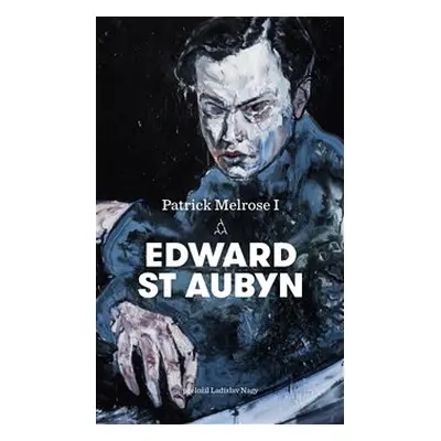 Patrick Melrose I - Edward St Aubyn