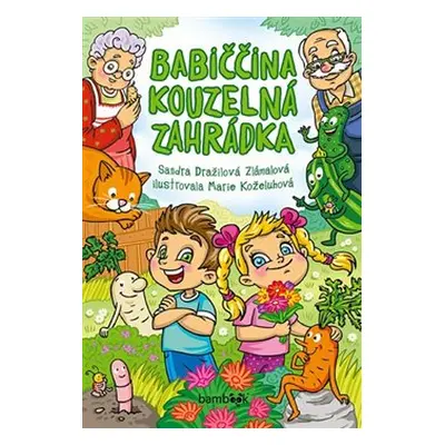 Babiččina kouzelná zahrádka - Sandra Dražilová-Zlámalová