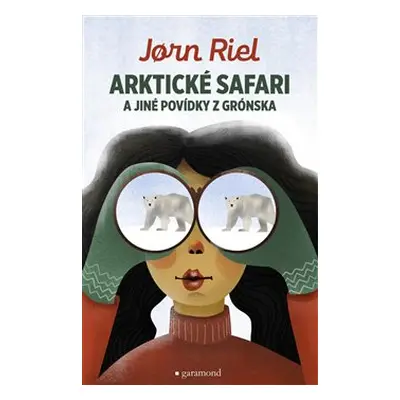 Arktické safari a jiné povídky z Grónska - Jorn Riel