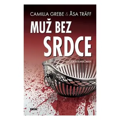 Muž bez srdce - Asa Träff, Camilla Grebe