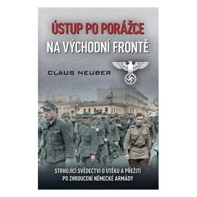 Ústup po porážce na východní frontě - Claus Neuber