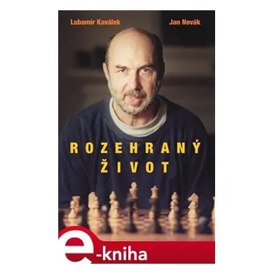 Rozehraný život - Lubomír Kaválek, Jan Novák