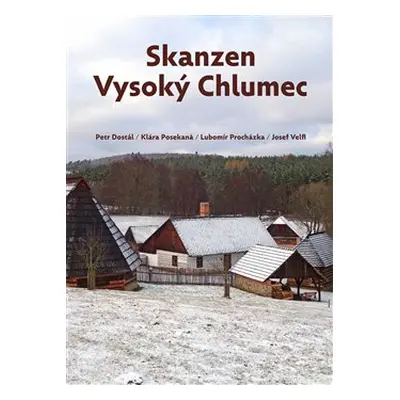 Skanzen Vysoký Chlumec - Petr Dostál, Klára Posekaná, Lubomír Procházka, Josef Velfl