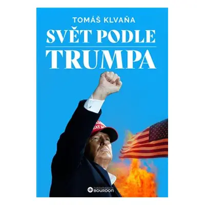 Svět podle Trumpa - Tomáš Klvaňa