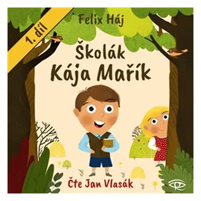 Školák Kája Mařík 1 - Felix Háj