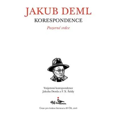 : Pozorné srdce - Jakub Deml, F. X. Šalda