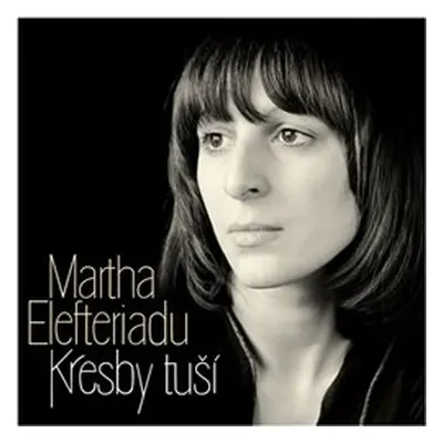 Kresby tuší - Martha Elefteriadu