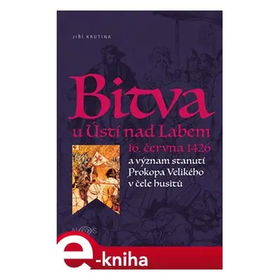 Bitva u Ústí nad Labem 16. června 1426 - Jiří Krutina