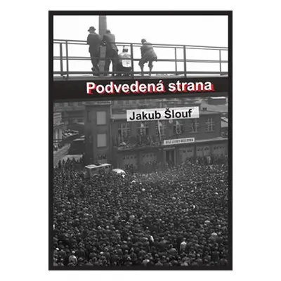 Podvedená strana - Jakub Šlouf