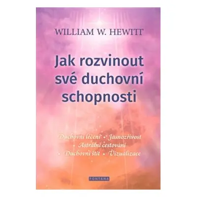 Jak rozvinout své duchovní schopnosti - William W. Hewitt