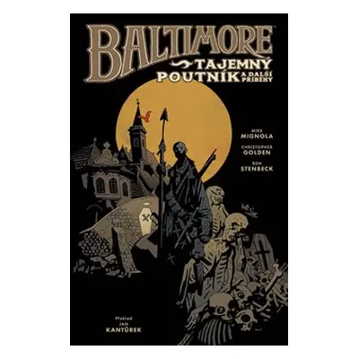 Baltimore 3: Tajemný poutník a další příběhy - Mike Mignola, Christopher Golden, Ben Stenbeck