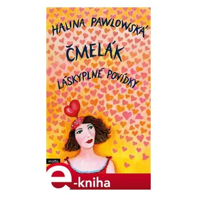 Čmelák - Láskyplné povídky - Halina Pawlowská