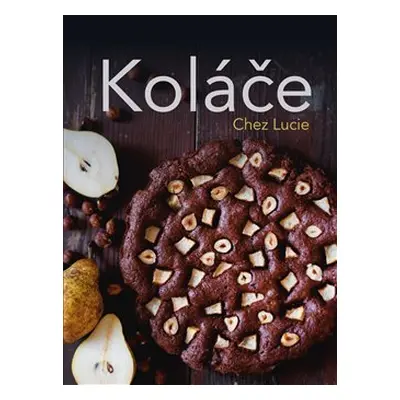 Koláče Chez Lucie - Lucie Dvořáková