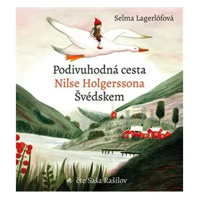 Podivuhodná cesta Nilse Holgerssona - Selma Lagerlöfová