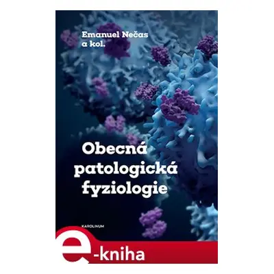 Obecná patologická fyziologie - Emanuel Nečas