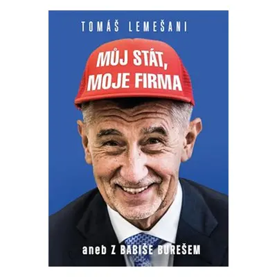 Můj stát, moje firma aneb Z Babiše Burešem - Tomáš Lemešani