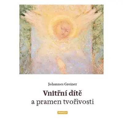 Vnitřní dítě a pramen tvořivosti - Johanes Greiner