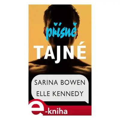 Přísně tajné - Sarina Bowen, Elle Kennedy