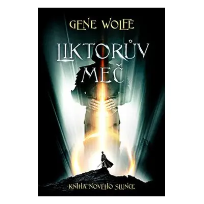 Liktorův meč - Gene Wolfe