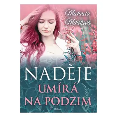 Naděje umírá na podzim - Michaela Mihoková