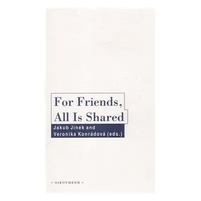 For Friends, All Is Shared