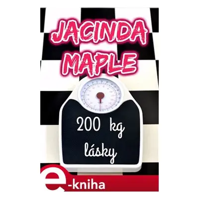 200 kg lásky - Jacinda Maple