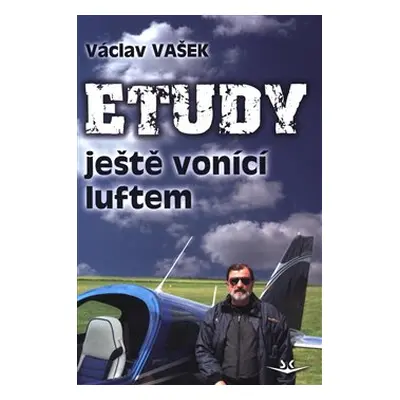 Etudy ještě vonící luftem - Václav Vašek