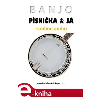 Banjo, písnička a já (+online audio) - Zdeněk Šotola