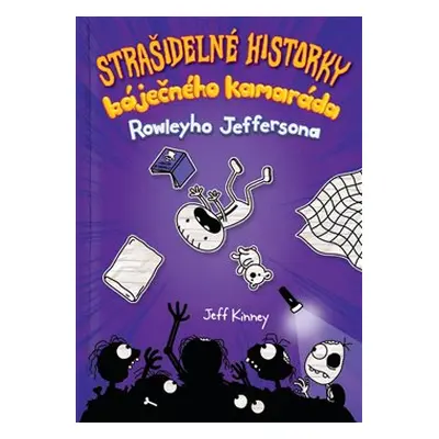 Strašidelné historky báječného kamaráda - Jeff Kinney