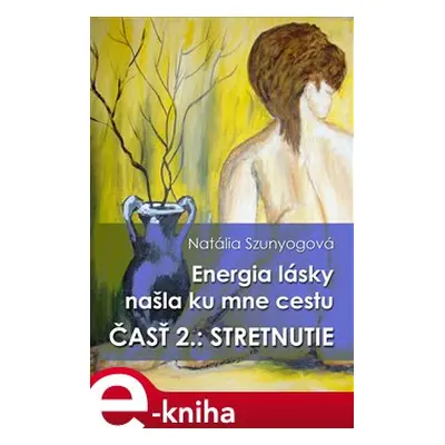 Energia lásky našla ku mne cestu - Natália Szunyogová