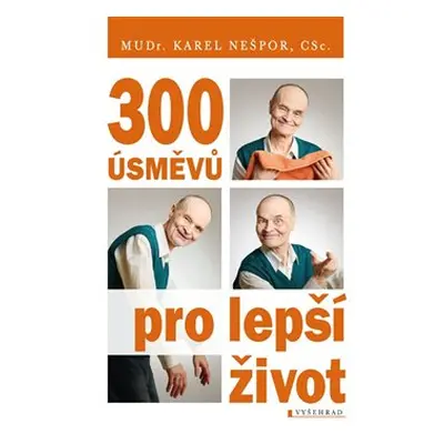 300 úsměvů pro lepší život - Karel Nešpor