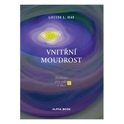 Vnitřní moudrost - Louise L. Hay