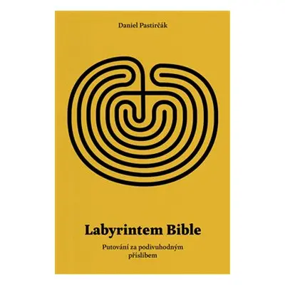 Labyrintem Bible - Daniel Pastirčák