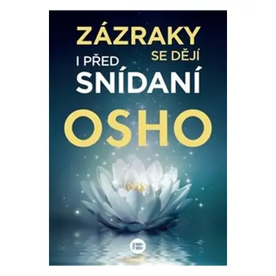 Zázraky se dějí i před snídaní - Osho