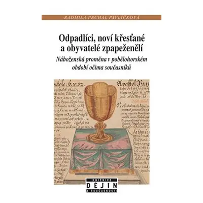 Odpadlíci, noví křesťané a obyvatelé zpapeženělí - Radmila Pavlíčková Prchal