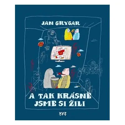 A tak krásně jsme si žili - Jan Grygar