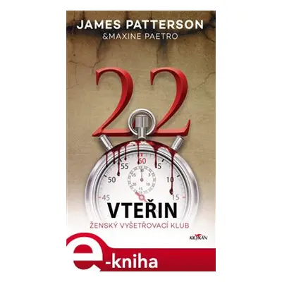 22 vteřin - James Patterson, Maxine Paetrová