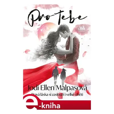 Pro tebe - Jodi Ellen Malpasová