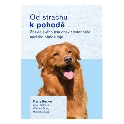 Od strachu k pohodě - Marty Becker, Jana Dušková